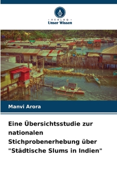 Paperback Eine Übersichtsstudie zur nationalen Stichprobenerhebung über "Städtische Slums in Indien" [German] Book
