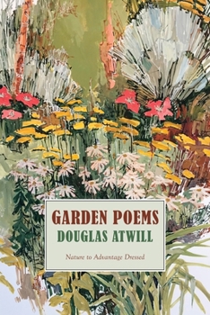 Paperback Garden Poems: Nature to Advantage Dressed Book