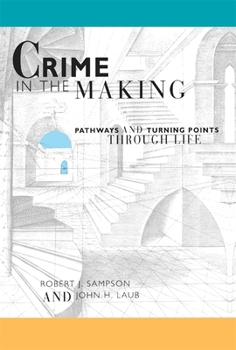 Paperback Crime in the Making: Pathways and Turning Points Through Life Book