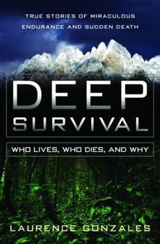 Hardcover Deep Survival: Who Lives, Who Dies, and Why: True Stories of Miraculous Endurance and Sudden Death Book