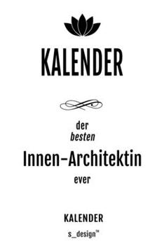 Kalender für Innen-Architekten / Innen-Architekt / Innen-Architektin: Wochen-Planer 2020 / Tagebuch / Journal für das ganze Jahr: Platz für Notizen, ... Erinnerungen und Sprüche (German Edition)