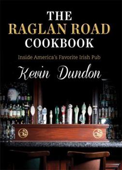 Hardcover The Raglan Road Cookbook: Inside America's Favorite Irish Pub Book