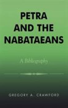 Hardcover Petra and the Nabataeans: A Bibliography Book