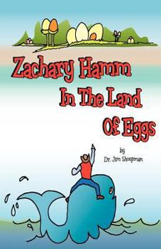 Paperback Zachary Hamm in the Land of Eggs Book