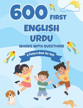600 First English-Urdu Words with Questions: A Picture Book for Kids
