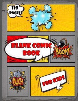 blank comic book for kids: create draw your own comics with this perfecct comic book journal notebook - 110 pages of fun and unique templates - A ... notebook and sketchbook for kids and adults .