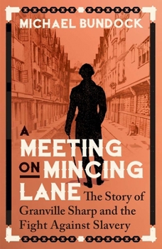 A Meeting on Mincing Lane: The Story of Granville Sharp and the Fight Against Slavery