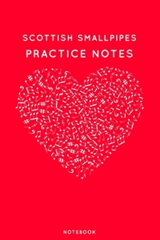 Paperback Scottish smallpipes Practice Notes: Red Heart Shaped Musical Notes Dancing Notebook for Serious Dance Lovers - 6"x9" 100 Pages Journal Book
