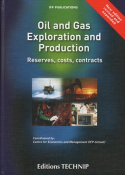 Hardcover Oil and Gas E & P - Ed 2007: Reserves, Costs, Contracts Book