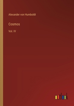 Cosmos: Vol. IV