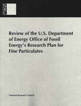 Review of the U.S. Department of Energy Office of Fossil Energy's Research Plan for Fine Particulates
