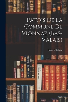 Paperback Patois de la Commune de Vionnaz (Bas-Valais) Book