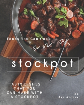 Paperback Foods You Can Cook on a Stockpot: Tasty Dishes That You Can Make with A Stockpot Book