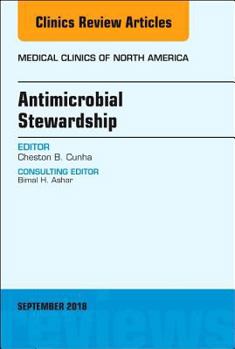 Hardcover Antimicrobial Stewardship, an Issue of Medical Clinics of North America: Volume 102-5 Book