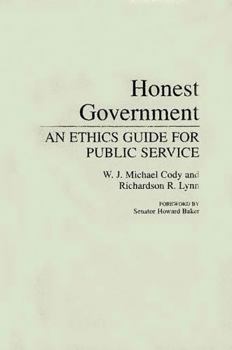 Honest Government: An Ethics Guide for Public Service