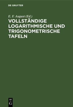 Hardcover Vollständige Logarithmische Und Trigonometrische Tafeln [German] Book