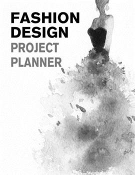 Paperback Fashion Design Project Planner: Fashion Trend Forecasting Planner for Fashion Designer, Professional and Beginner - Female Figure Template for Creatin Book