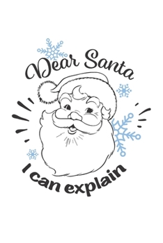 Paperback Dear Santa I Can Explain: 100 Page Notebook With Plain Lined Paper Book