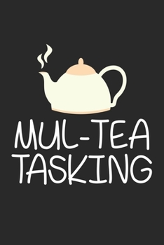 Mul-tea Tasking: Tea Drinker Pun Multitasking Tea Party Friends Dot Grid Notebook 6x9 Inches - 120 dotted pages for notes, drawings, formulas | Organizer writing book planner diary