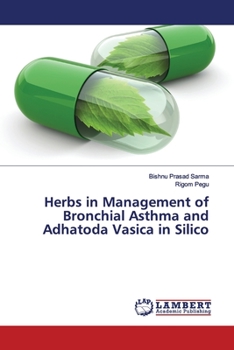 Paperback Herbs in Management of Bronchial Asthma and Adhatoda Vasica in Silico Book