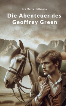 Die Abenteuer des Geoffrey Green: Band I (German Edition)