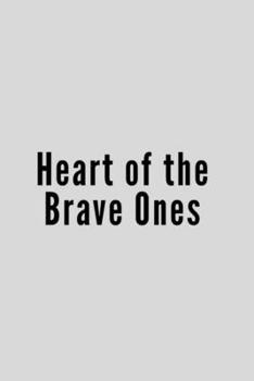 Paperback Heart of the Brave Ones Book