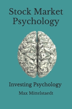 Paperback Stock Market Psychology - The Psychology of Investing: Investing Psychology simplified Book