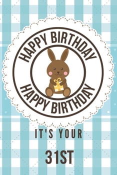 Paperback Happy Birthday Happy Birthday It's Your 31st: 31st Birthday Gift / Birthday Journal / Notebook / Diary / Unique Greeting & Birthday Card Alternative Book