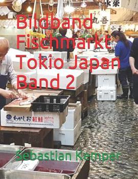 Paperback Bildband Fischmarkt Tokio Japan Band 2 [German] Book