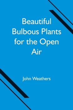 Paperback Beautiful Bulbous Plants for the Open Air Book