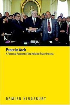 Paperback Peace in Aceh: A Personal Account of the Helsinki Peace Process Book