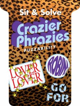 Paperback Sit & Solve(r) Crazier Phrazies Book