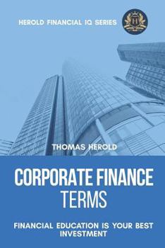 Paperback Corporate Finance Terms - Financial Education Is Your Best Investment Book