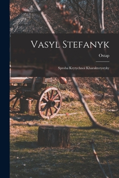 Paperback Vasyl Stefanyk: Sproba krytychnoï kharakterystyky [Ukrainian] Book