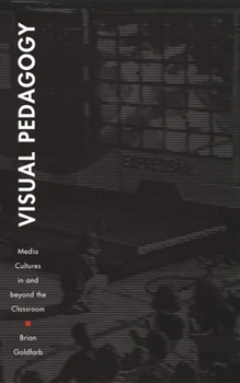 Hardcover Visual Pedagogy: Media Cultures in and Beyond the Classroom Book