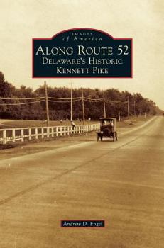 Along Route 52: Delaware's Historic Kennett Pike - Book  of the Images of America: Delaware