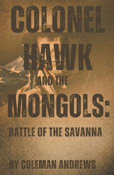 Paperback Colonel Hawk and the Mongols: Battle of the Savanna Book