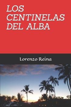 Paperback Los centinelas del alba [Spanish] Book