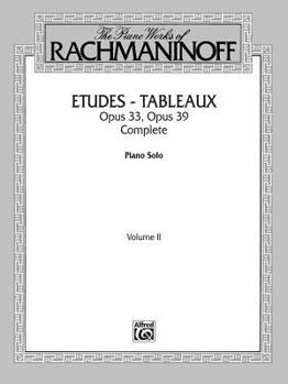 Paperback The Piano Works of Rachmaninoff, Vol 2: Etudes Tableaux, Op. 33 and Op. 39 (Belwin Edition, Vol 2) Book