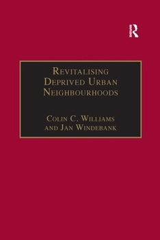 Revitalising Deprived Urban Neighbourhoods: An Assisted Self-Help Approach (Urban and Regional Planning and Development Series)