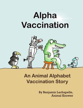 Paperback Alpha Vaccination: An Animal Alphabet Vaccination Story Book