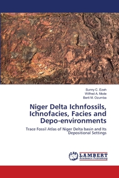 Paperback Niger Delta Ichnfossils, Ichnofacies, Facies and Depo-environments Book