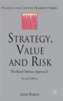 Hardcover Strategy, Value and Risk: The Real Options Approach Book