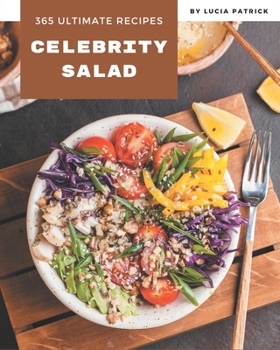 Paperback 365 Ultimate Celebrity Salad Recipes: Enjoy Everyday With Celebrity Salad Cookbook! Book