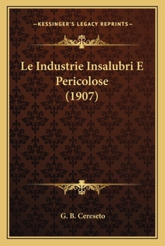 Paperback Le Industrie Insalubri E Pericolose (1907) [Italian] Book