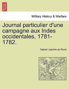 Paperback Journal Particulier D'Une Campagne Aux Indes Occidentales, 1781-1782. [French] Book