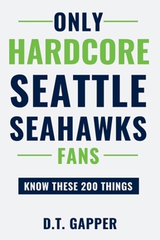 Paperback Only HARDCORE Seattle Seahawks Fans Know These 200 Things Book