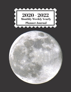 Paperback 2020 - 2022 Monthly Weekly Yearly Planner Journal: Full Moon Planet Design Cover 2 Year Planner Appointment Calendar Organizer And Journal Notebook Book