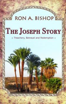 Paperback The Joseph Story: Treachery, Betrayal and Redemption Book