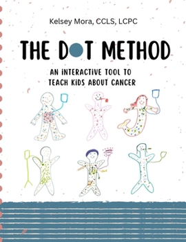 Paperback The Dot Method - an interactive tool to teach kids about cancer Book